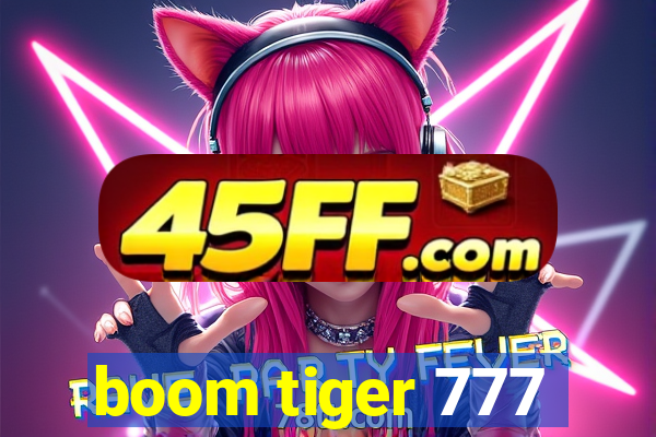 boom tiger 777